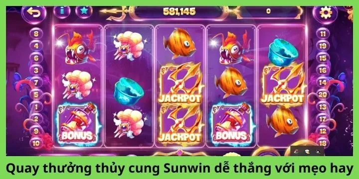 Quay thưởng thủy cung Sunwin dễ thắng với mẹo hay